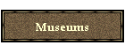 Museums